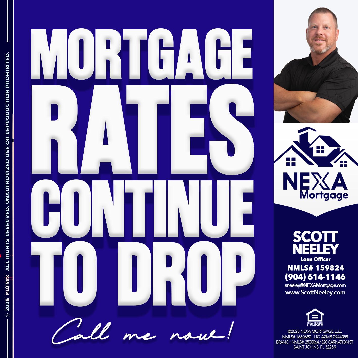 MORTGAGE RATES ARE DROP - Scott Neeley -Loan Officer