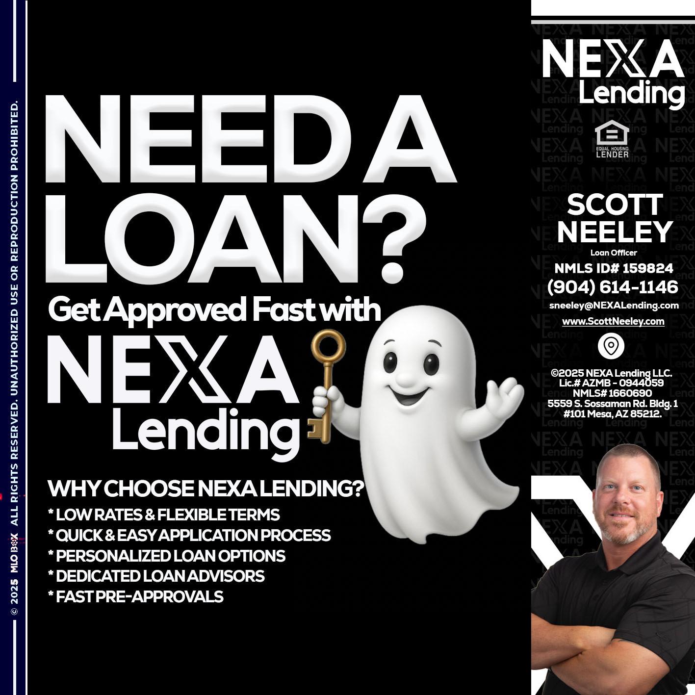 NEED A LOAN? - Scott Neeley -Loan Officer