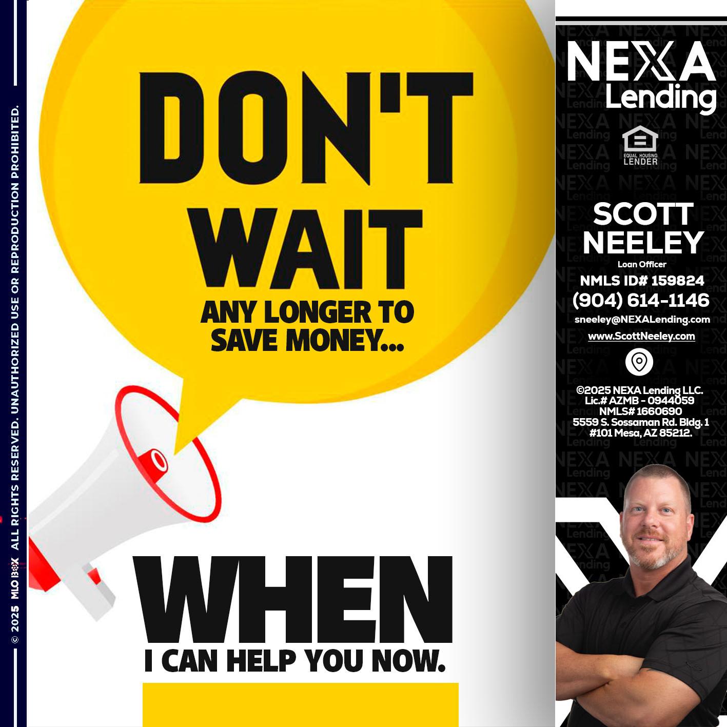 DONT WAIT - Scott Neeley -Loan Officer