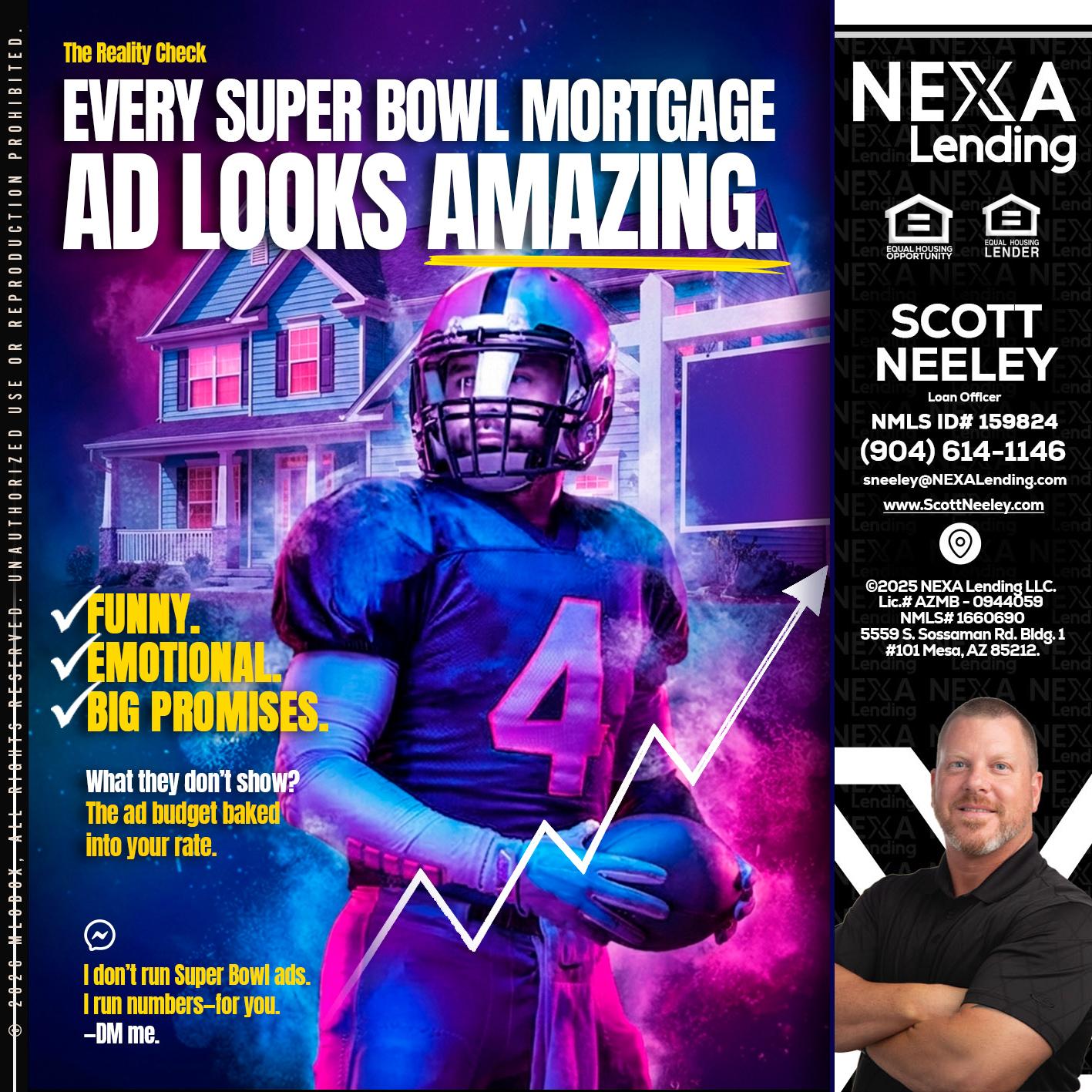 every Super Bowl - Scott Neeley -Loan Officer