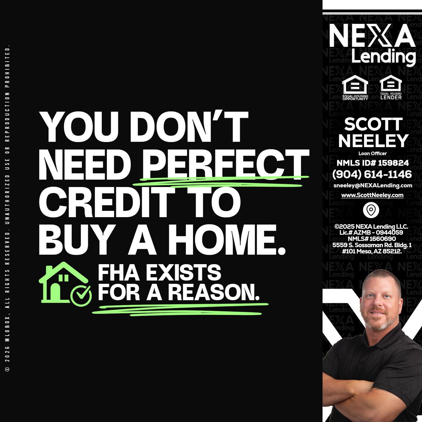 you don't need - Scott Neeley -Loan Officer