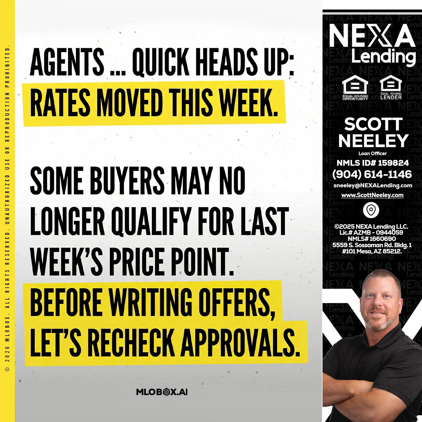 agents quick heads up - Scott Neeley -Loan Officer