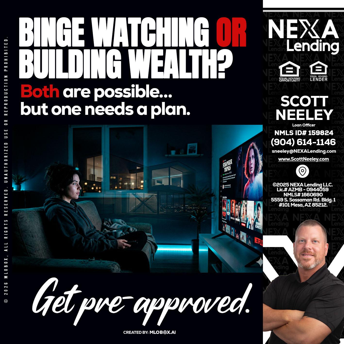 BINGE WATCHING - Scott Neeley -Loan Officer