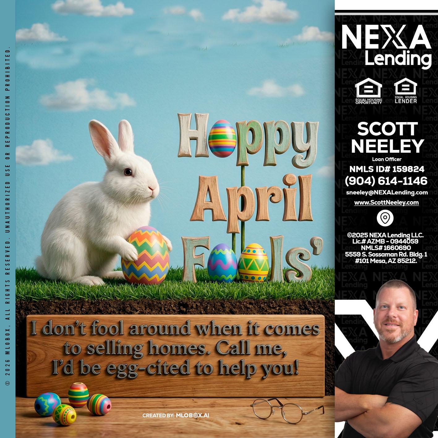 happy april fools - Scott Neeley -Loan Officer