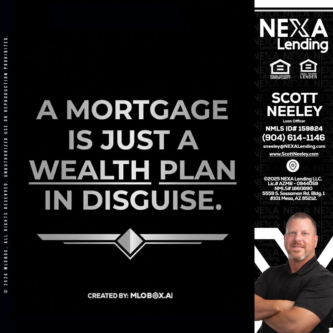 a mortgage is just - Scott Neeley -Loan Officer